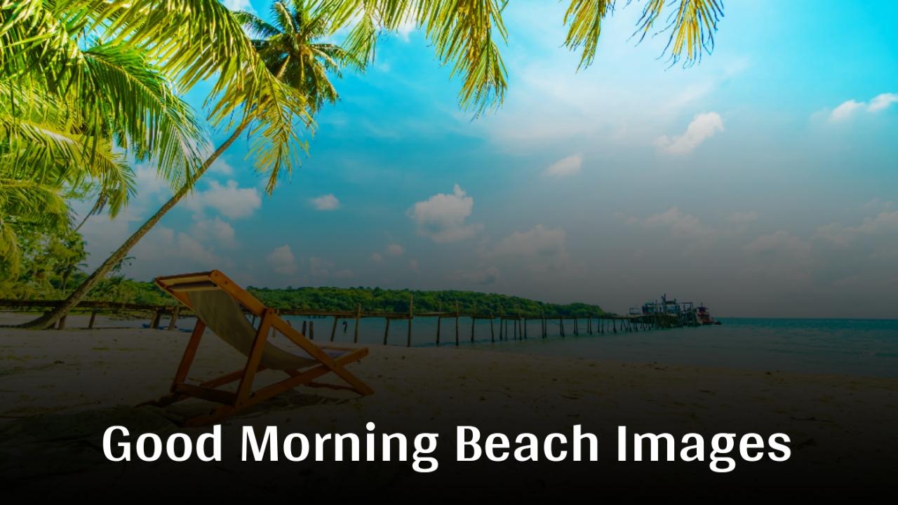 Beautiful Good Morning Beach Images