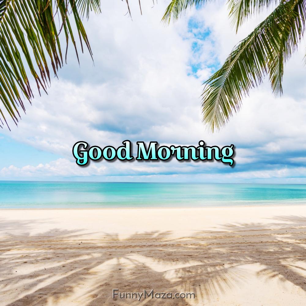 Good Morning Images Beach