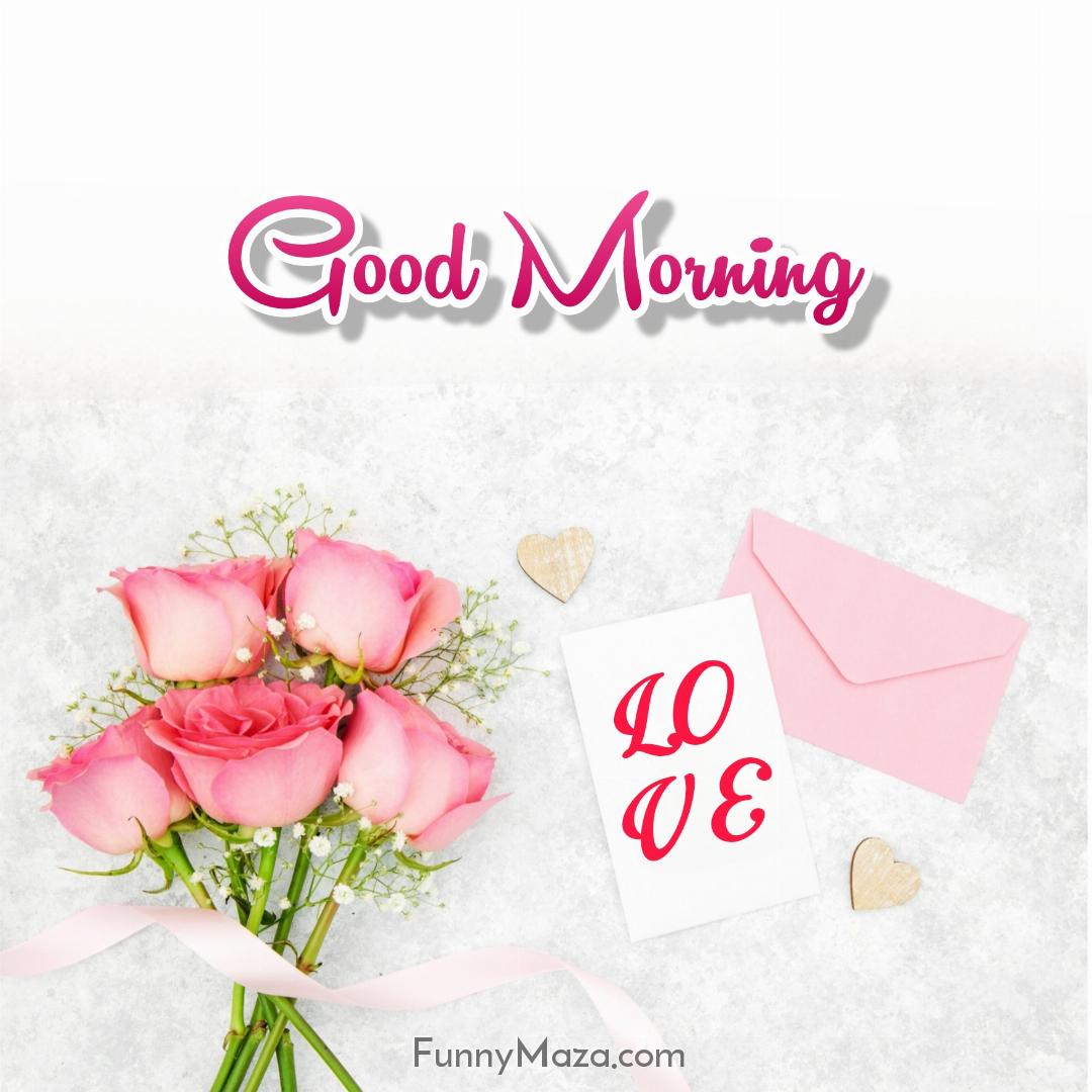 Good Morning Love Rose Images For Girlfriend