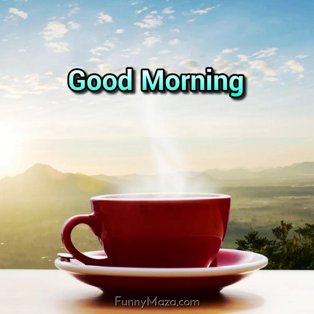 Good Morning Images Cup Of Tea