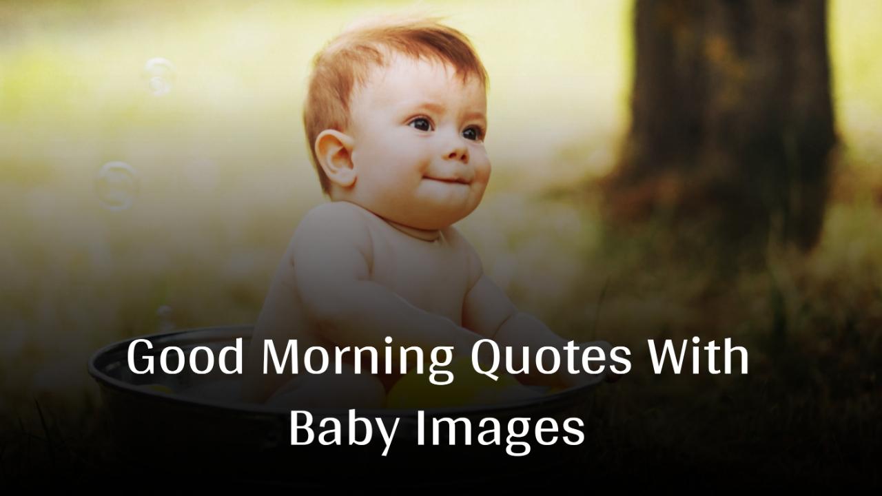 Beautiful Good Morning Quotes With Baby Images