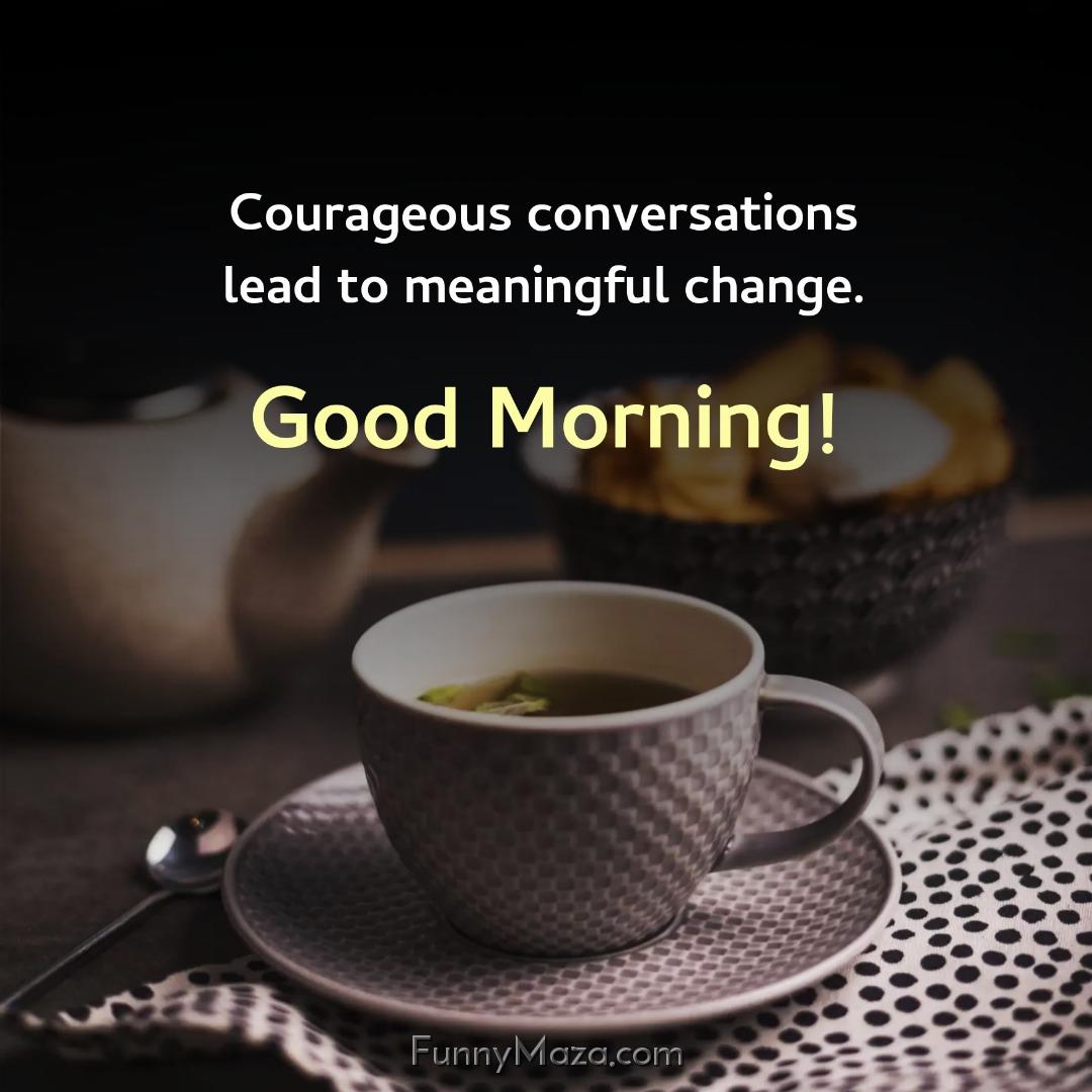 Courageous conversations lead to meaningful change