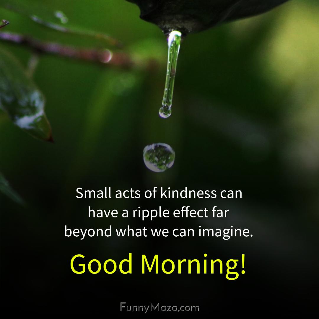 Small acts of kindness can have a ripple effect far beyond