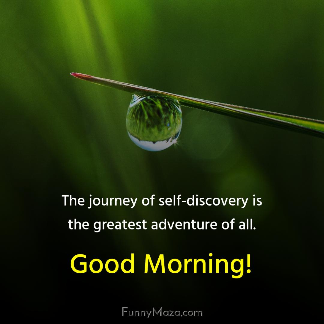 The journey of self-discovery is the greatest adventure of all