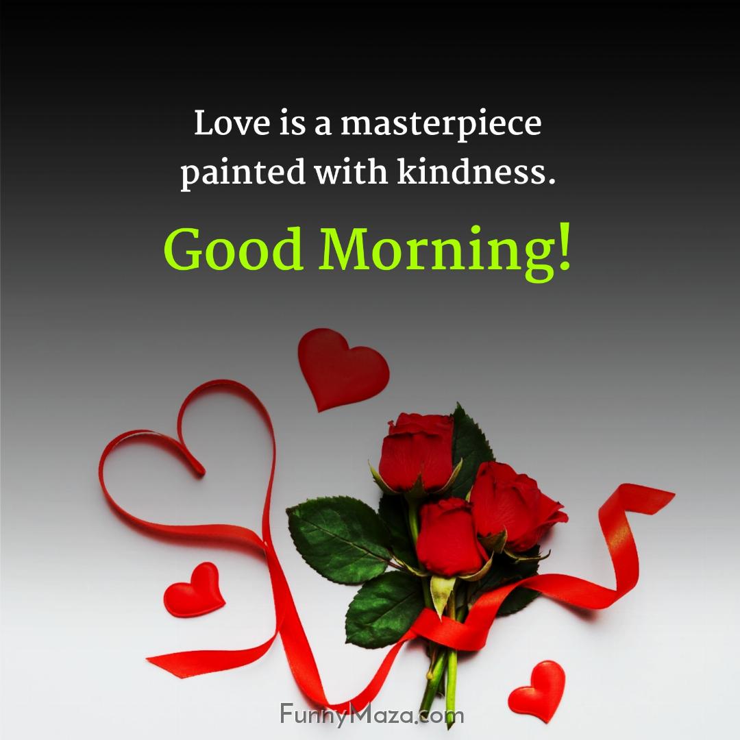 Love is a masterpiece painted with kindness