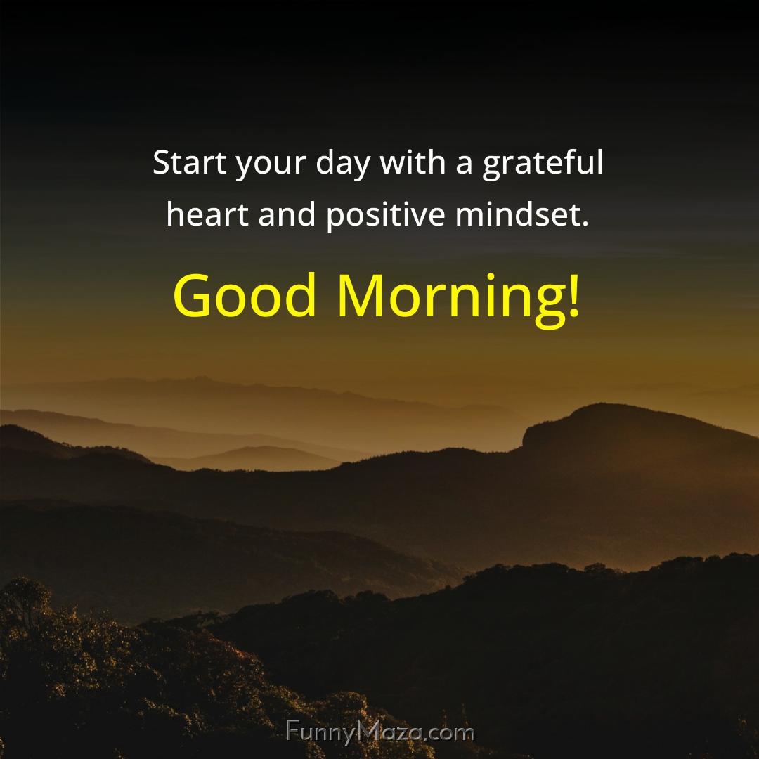 Start your day with a grateful heart and positive mindset