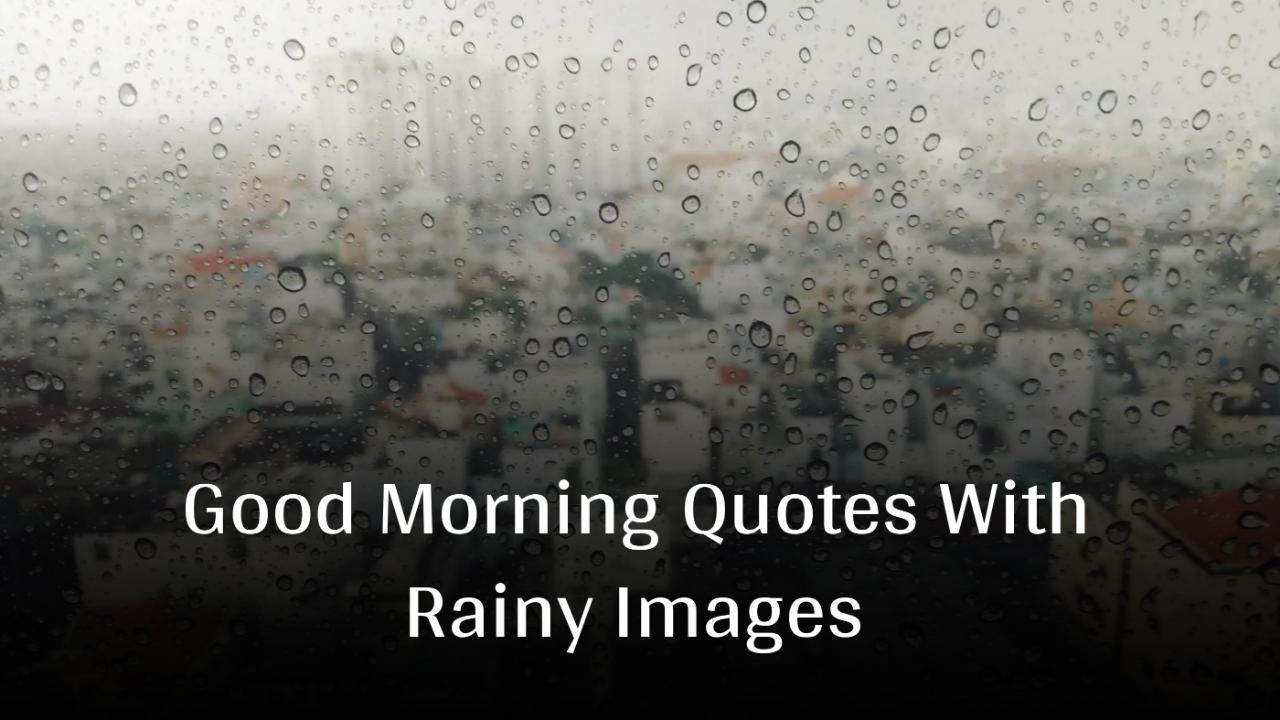 Good Morning Quotes With Rainy Images