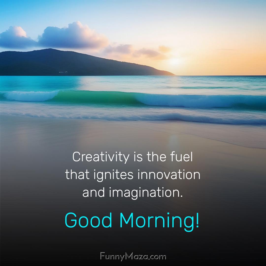 Creativity is the fuel that ignites innovation and imagination