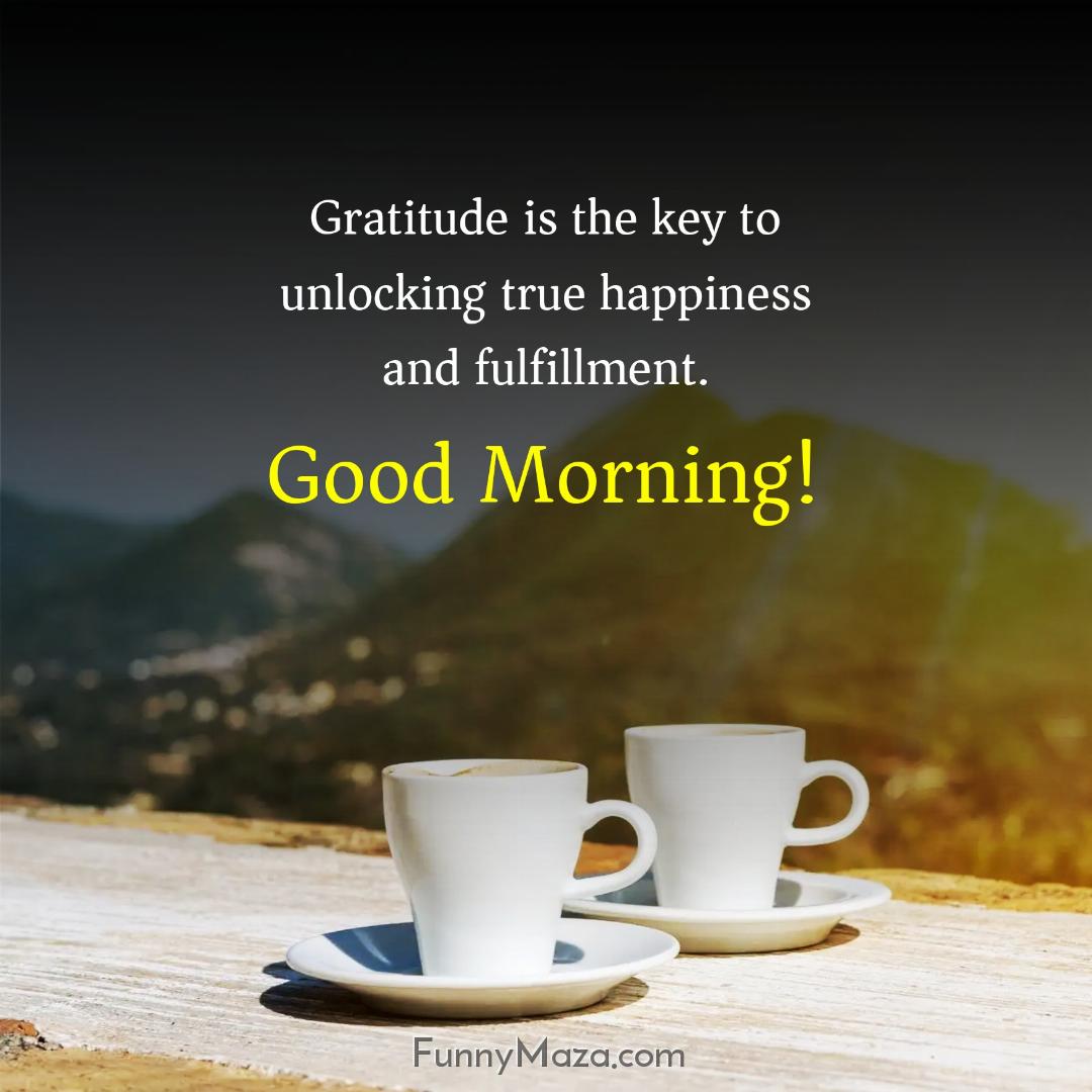 Gratitude is the key to unlocking true happiness and fulfillment