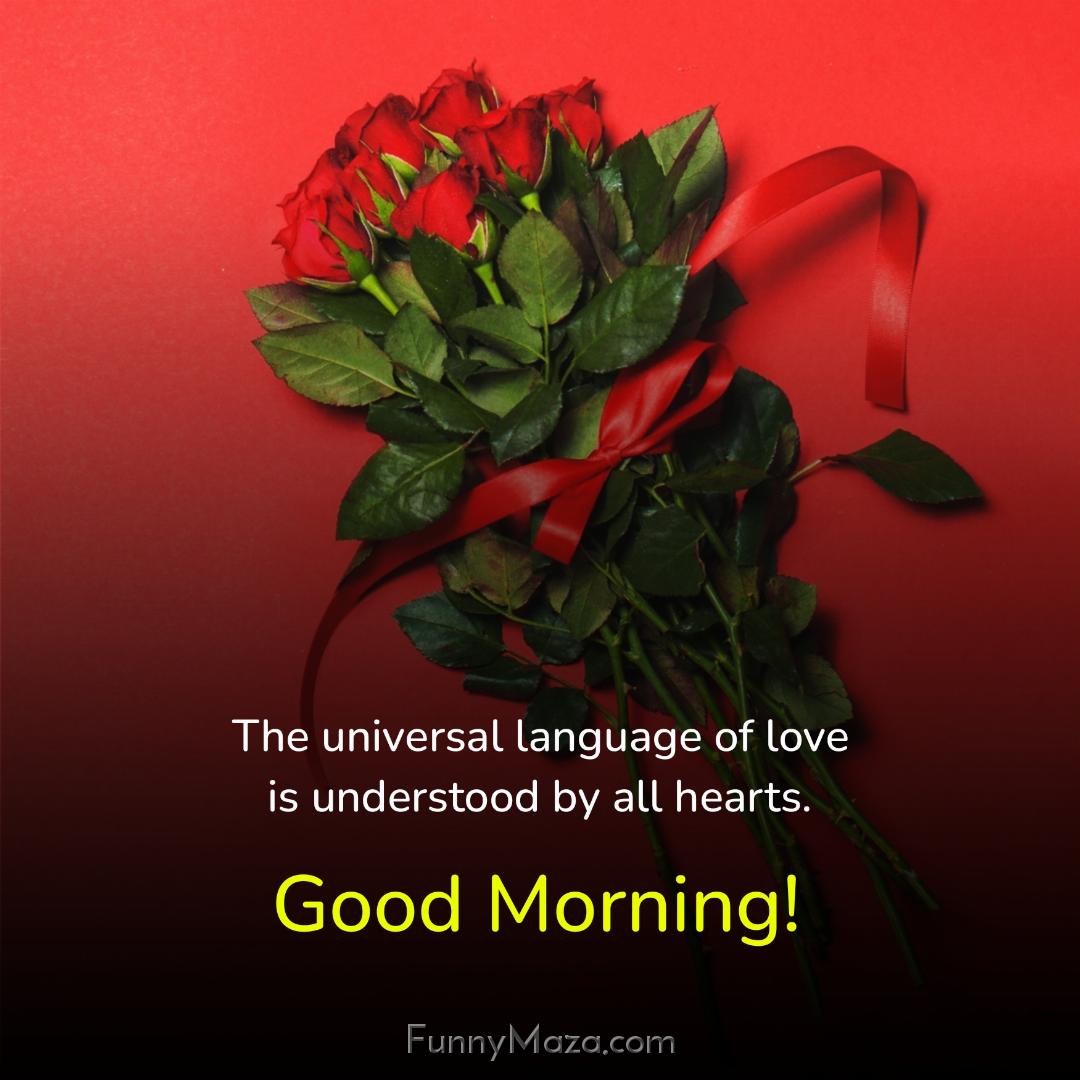 The universal language of love is understood by all hearts