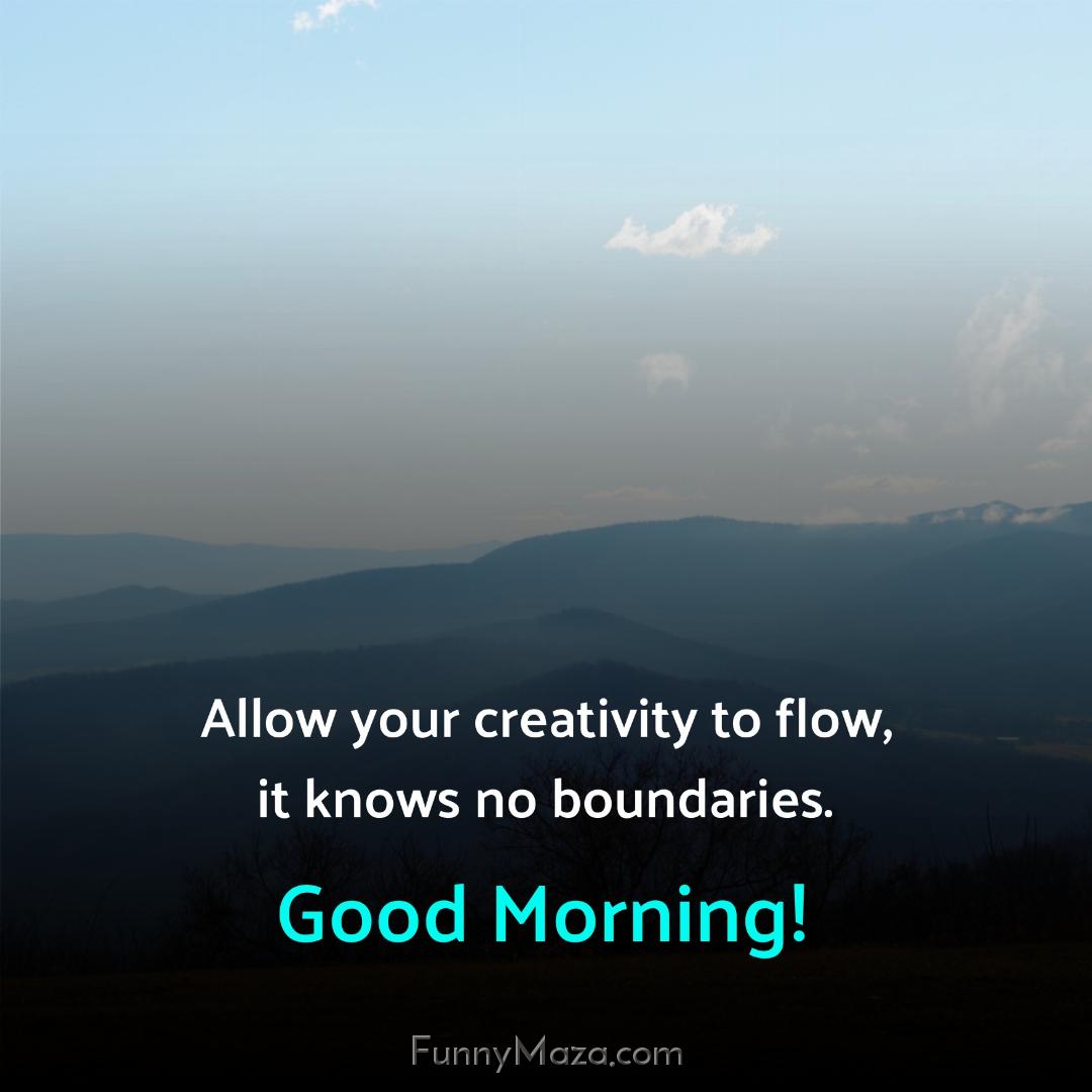 Allow your creativity to flow it knows no boundaries