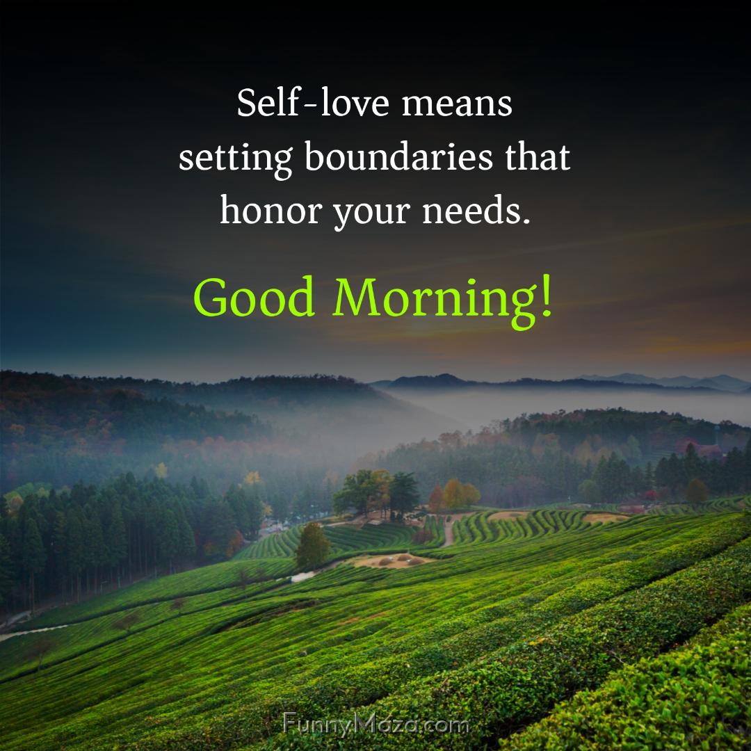 Self-love means setting boundaries that honor your needs