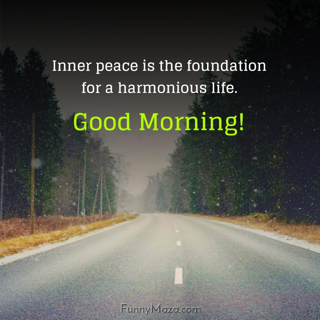 Inner peace is the foundation for a harmonious life