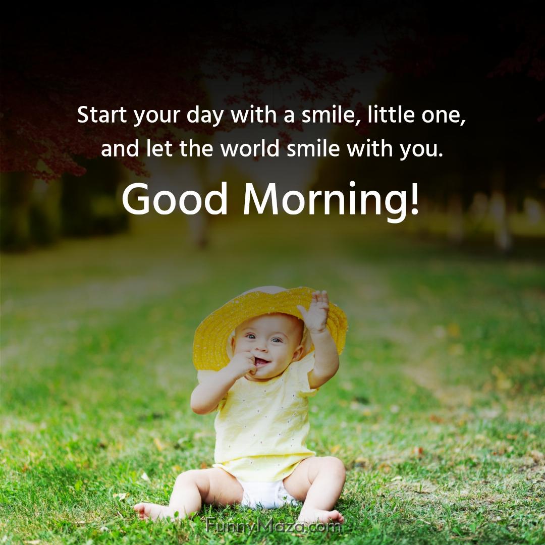 Start your day with a smile little one and let the