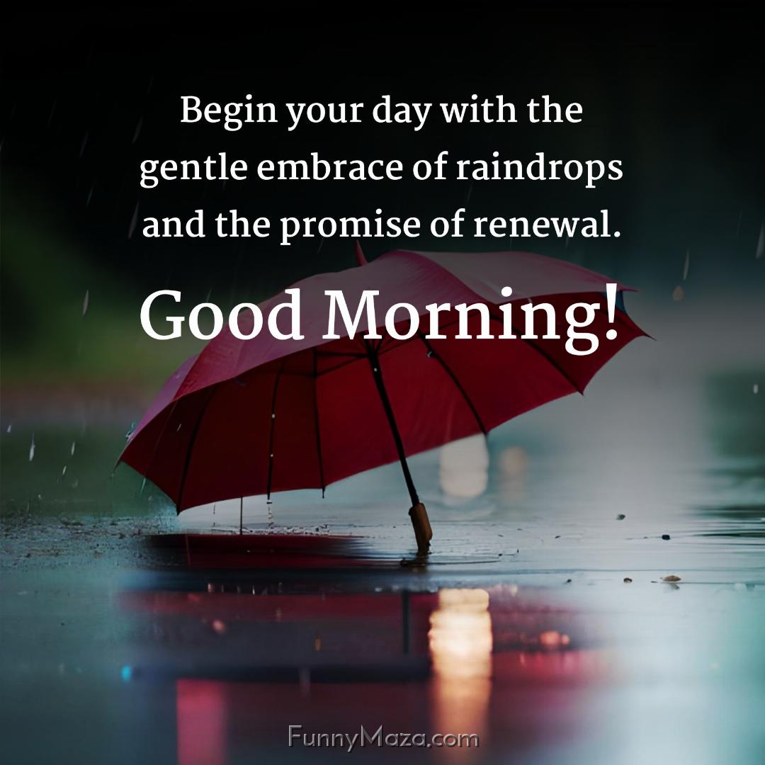 Begin your day with the gentle embrace of raindrops and the