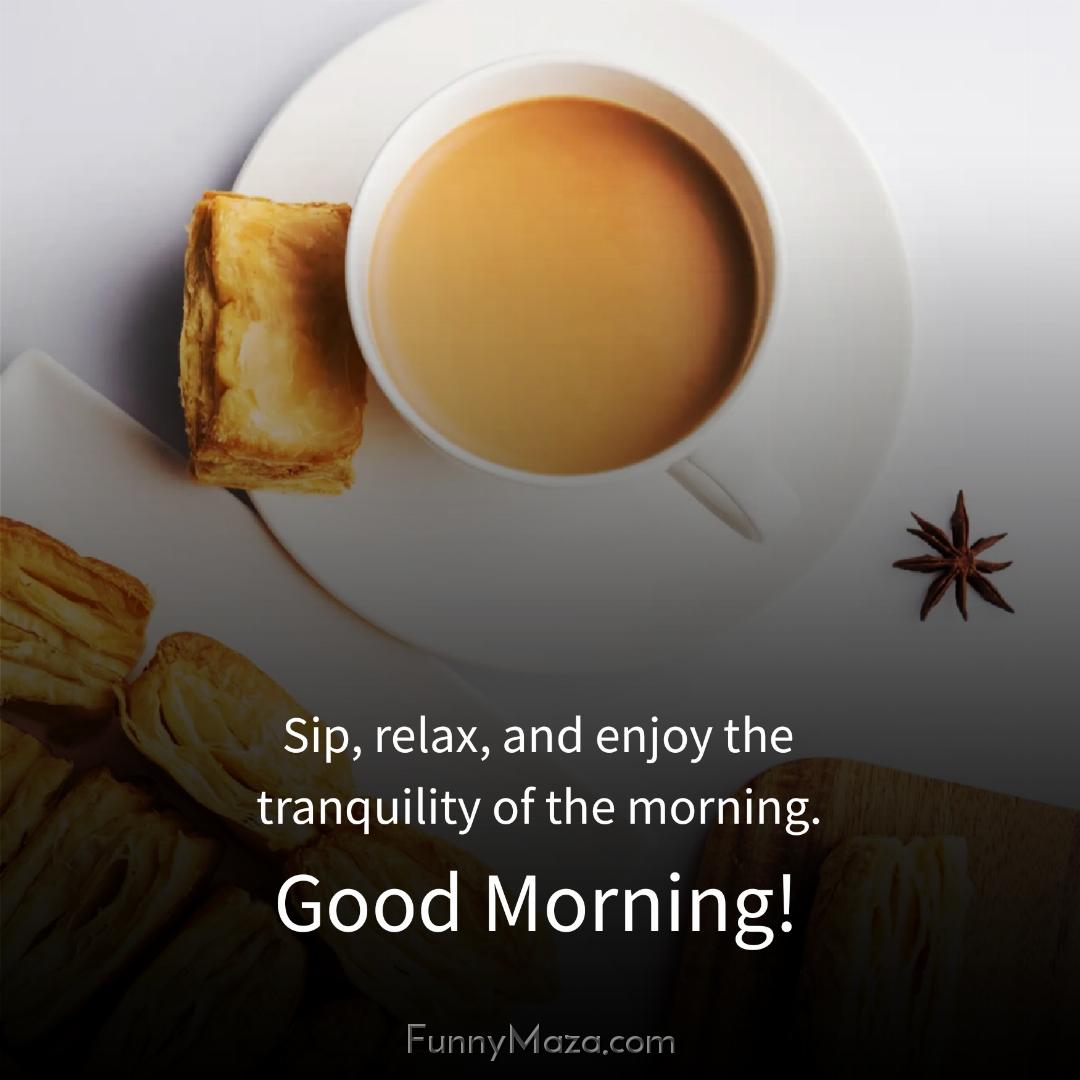 Sip relax and enjoy the tranquility of the morning