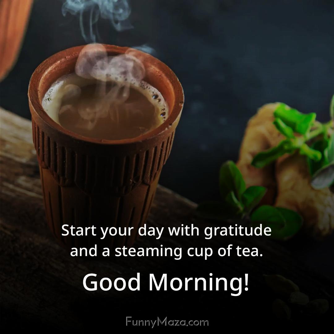 Start your day with gratitude and a steaming cup of tea