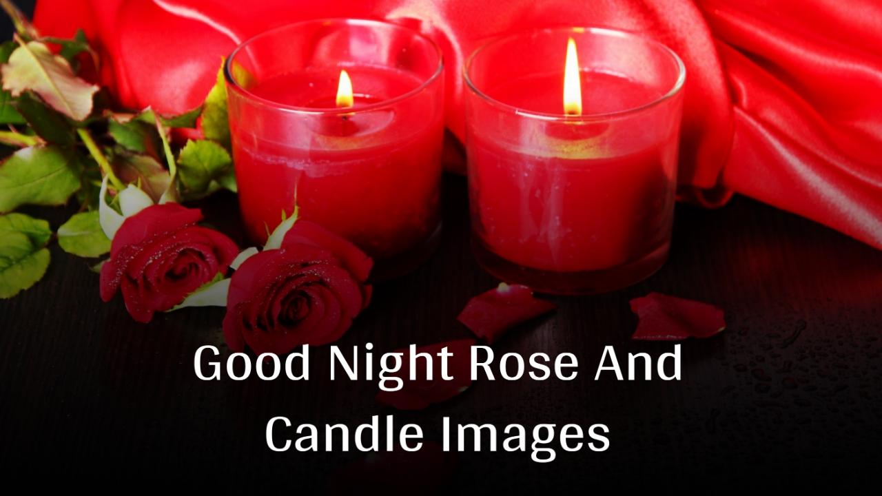 Good Night Rose And Candle Images