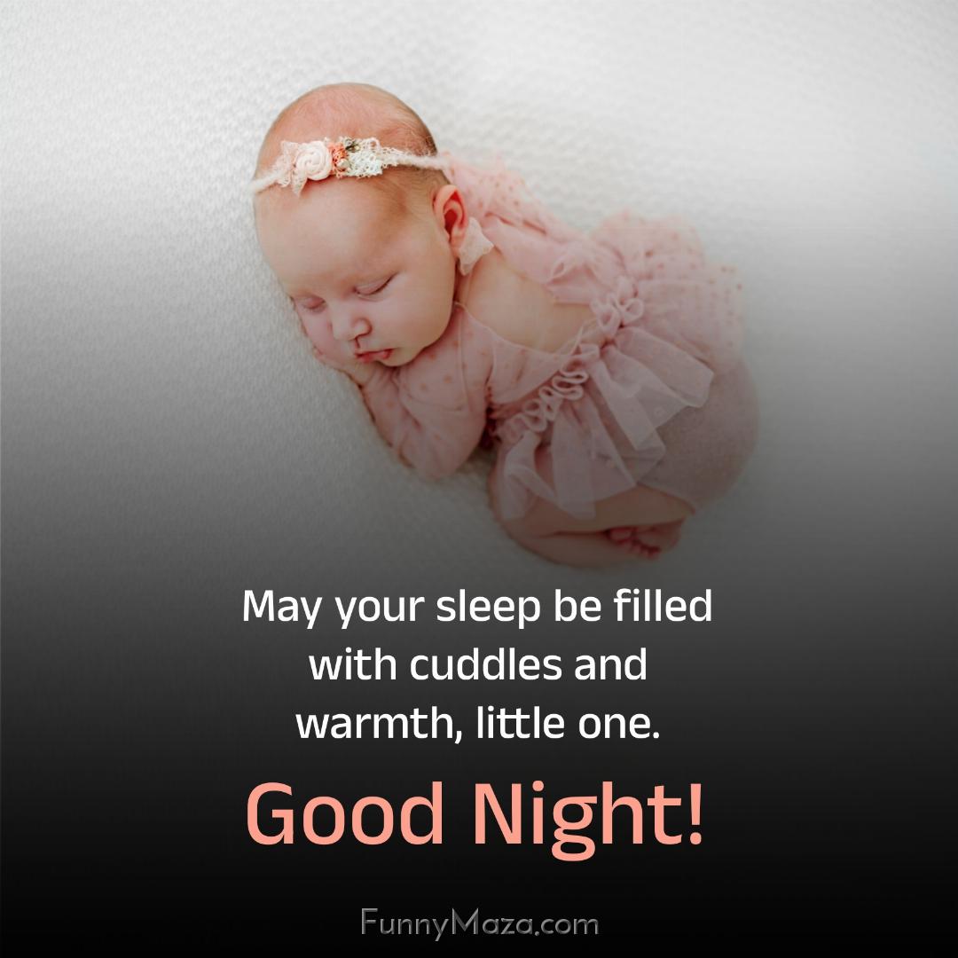 May your sleep be filled with cuddles and warmth little one