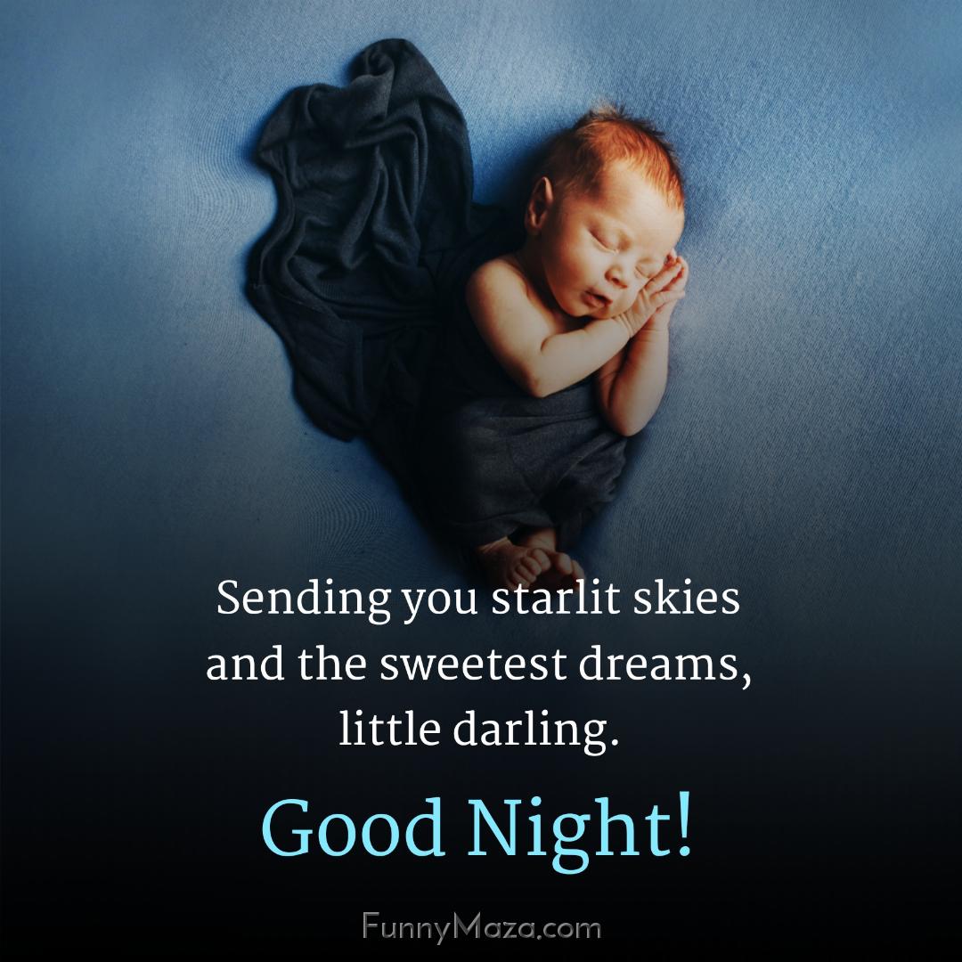 Sending you starlit skies and the sweetest dreams little darling