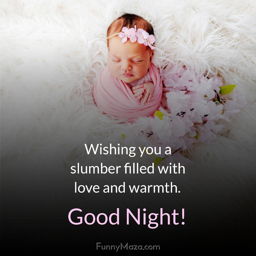 Wishing you a slumber filled with love and warmth