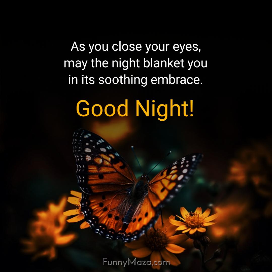 As you close your eyes may the night blanket you in