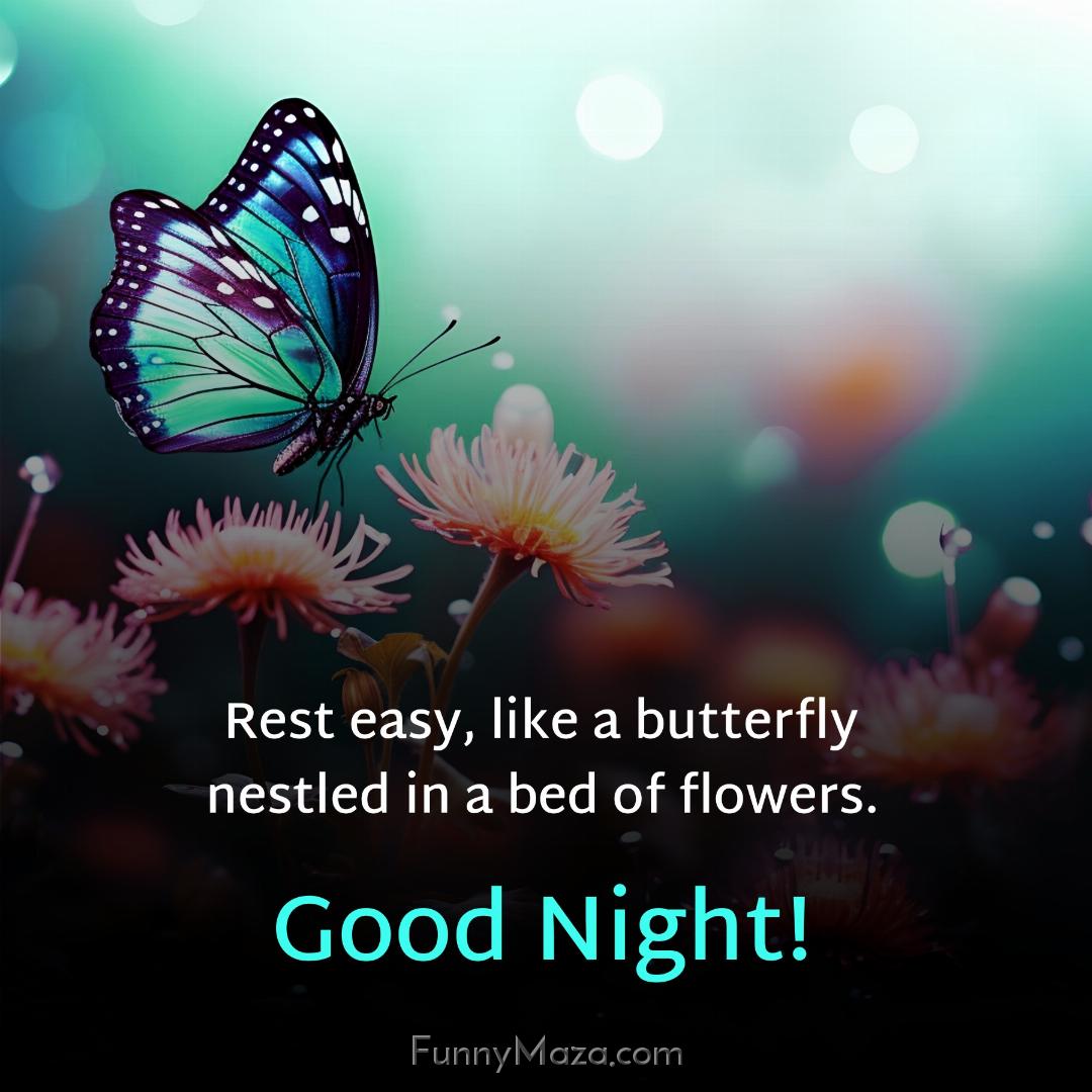 Rest easy like a butterfly nestled in a bed of flowers