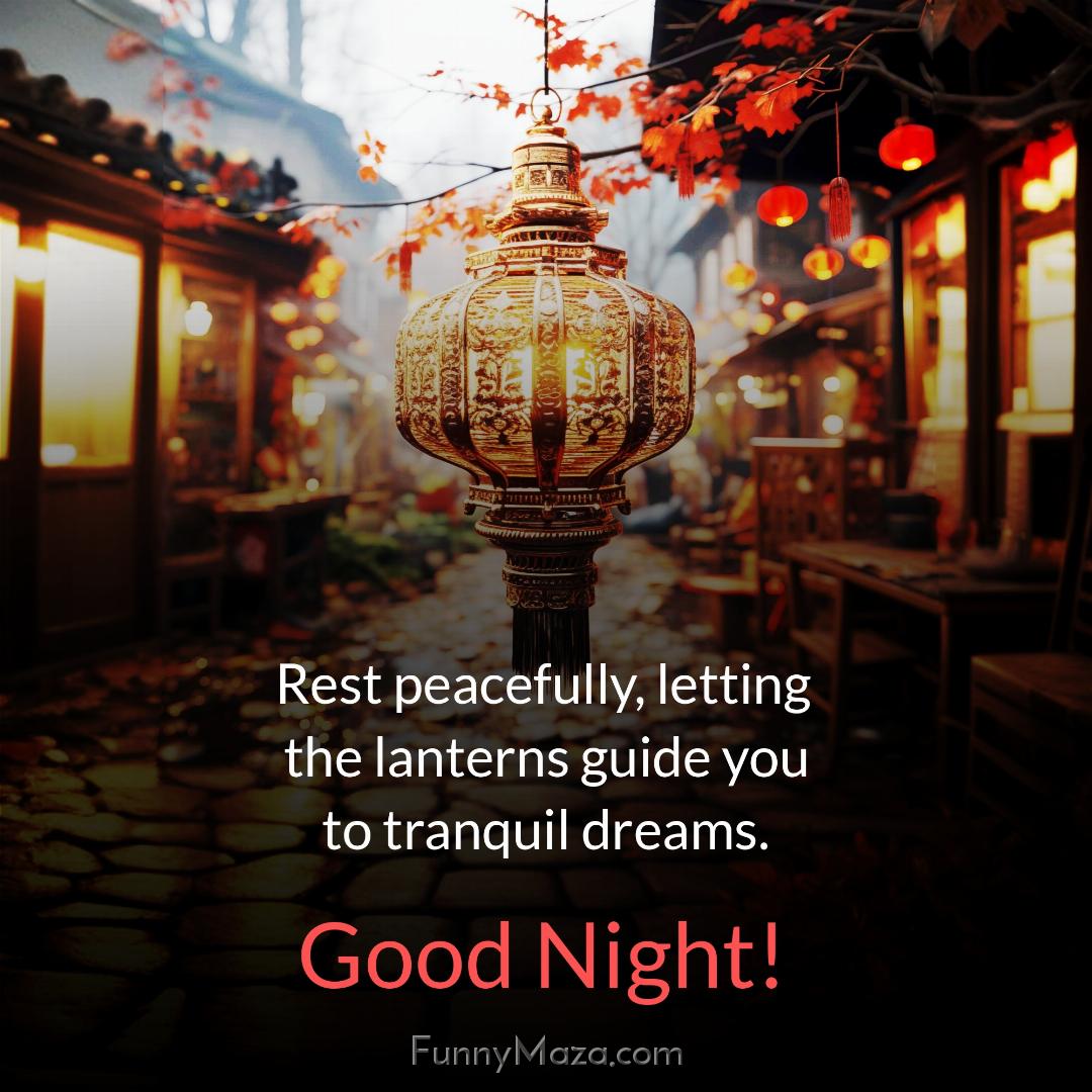 Rest peacefully letting the lanterns guide you to tranquil dreams