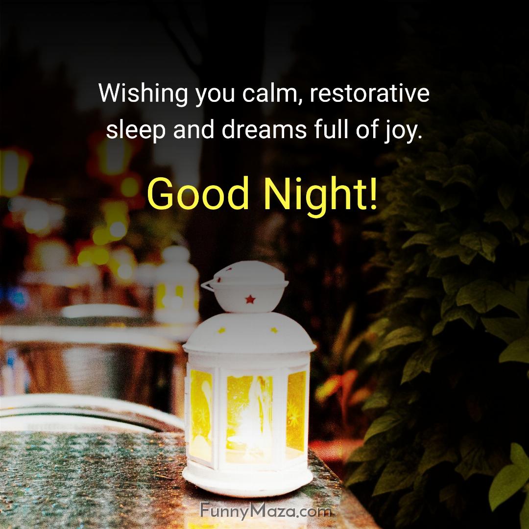 Wishing you calm restorative sleep and dreams full of joy