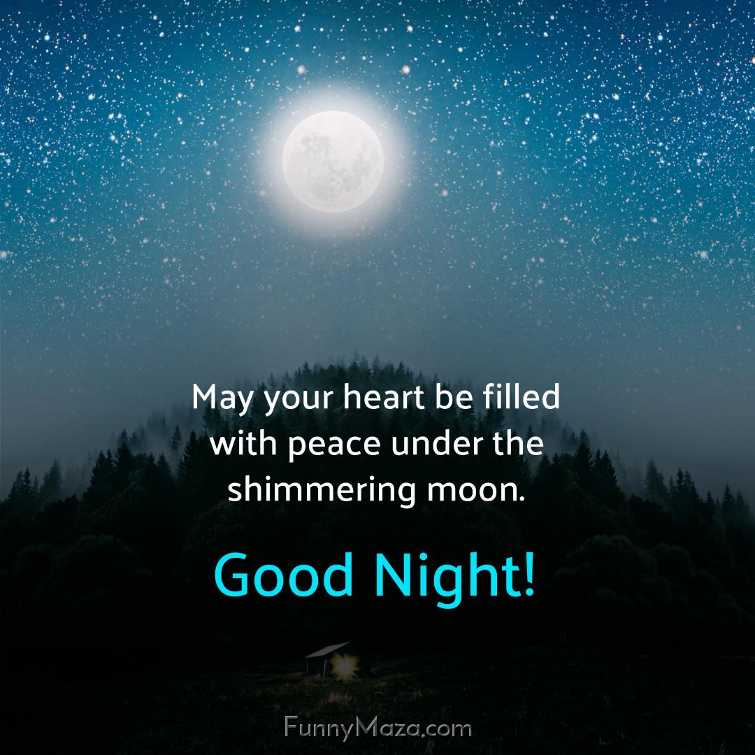 May your heart be filled with peace under the shimmering moon