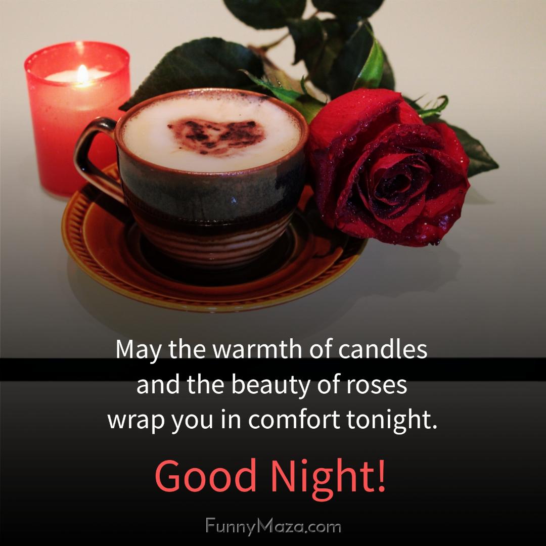 May the warmth of candles and the beauty of roses wrap