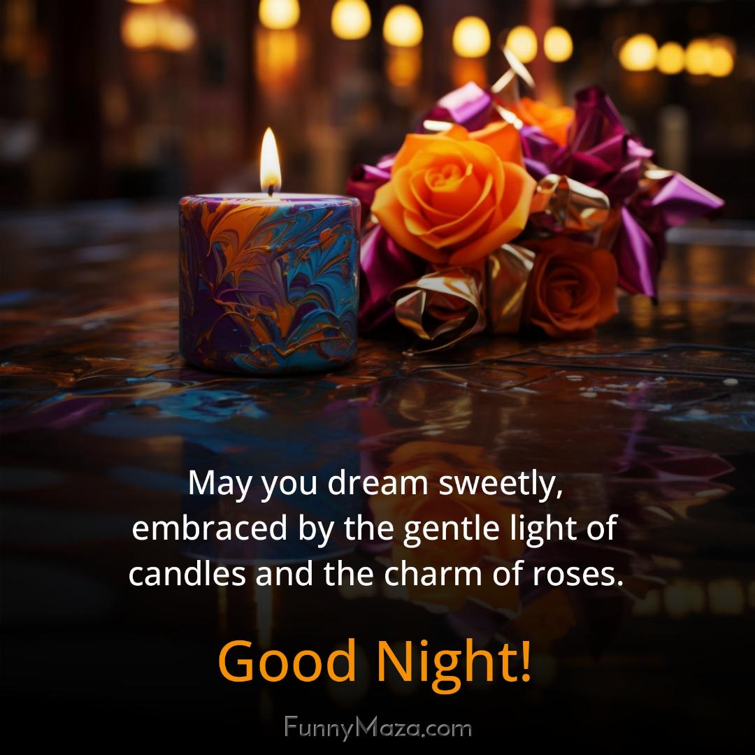 May you dream sweetly embraced by the gentle light of candles