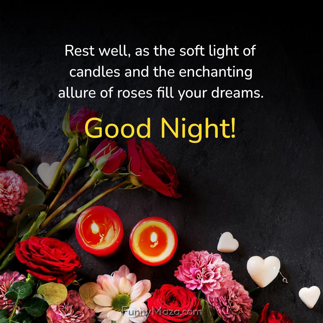 Rest well as the soft light of candles and the enchanting