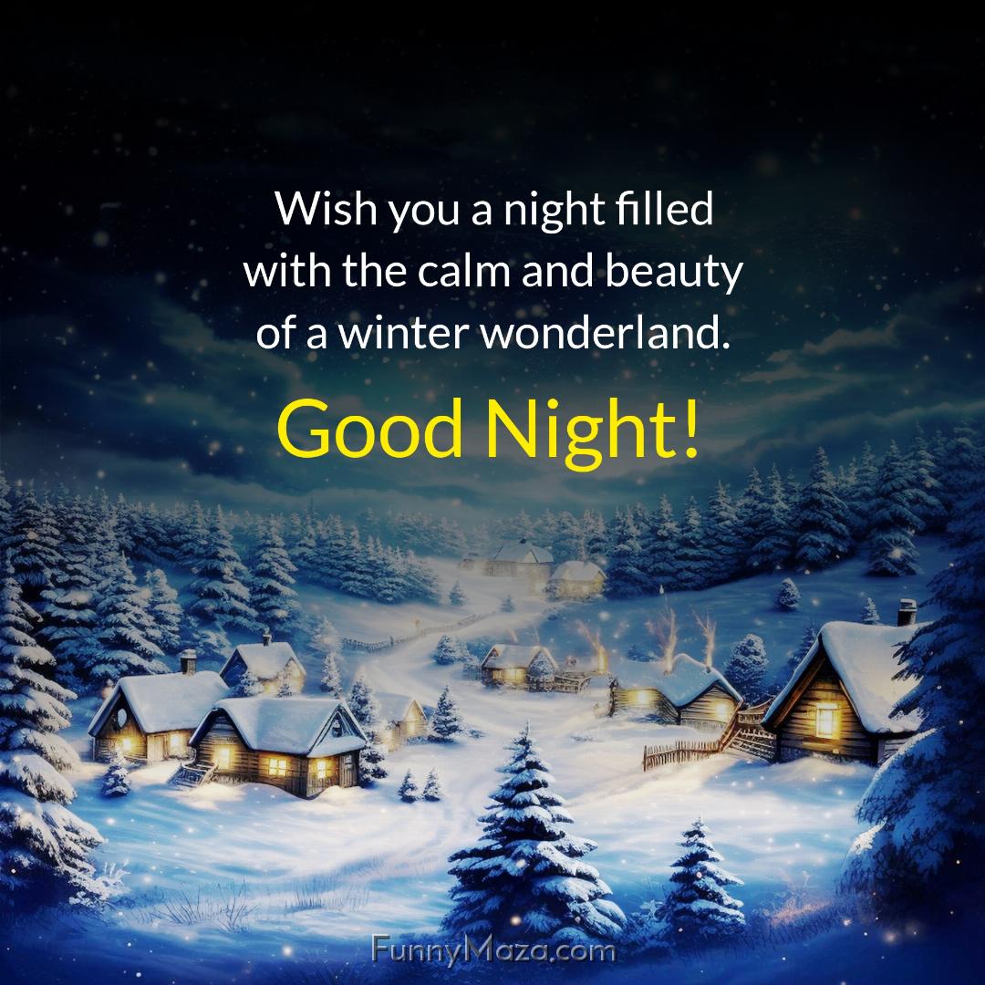 Wish you a night filled with the calm and beauty of