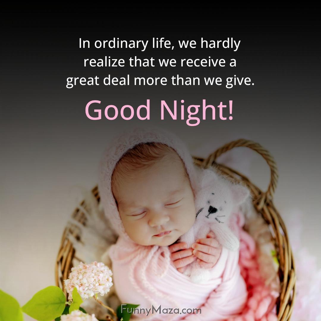 In ordinary life we hardly realize that we receive a great