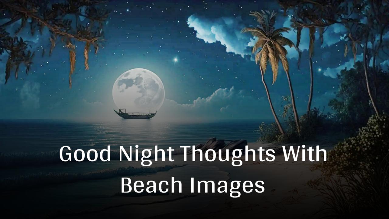 Good Night Thoughts With Beach Images