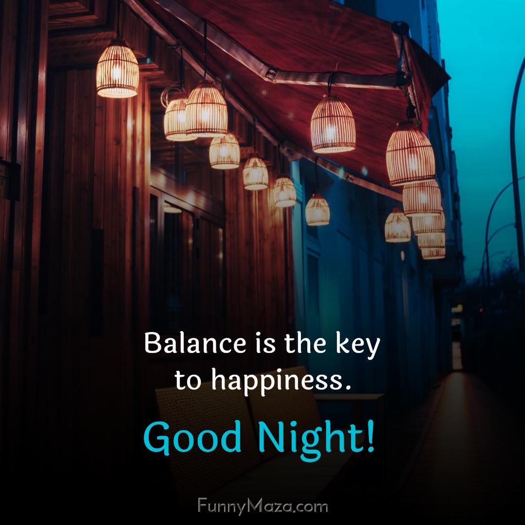 Balance is the key to happiness