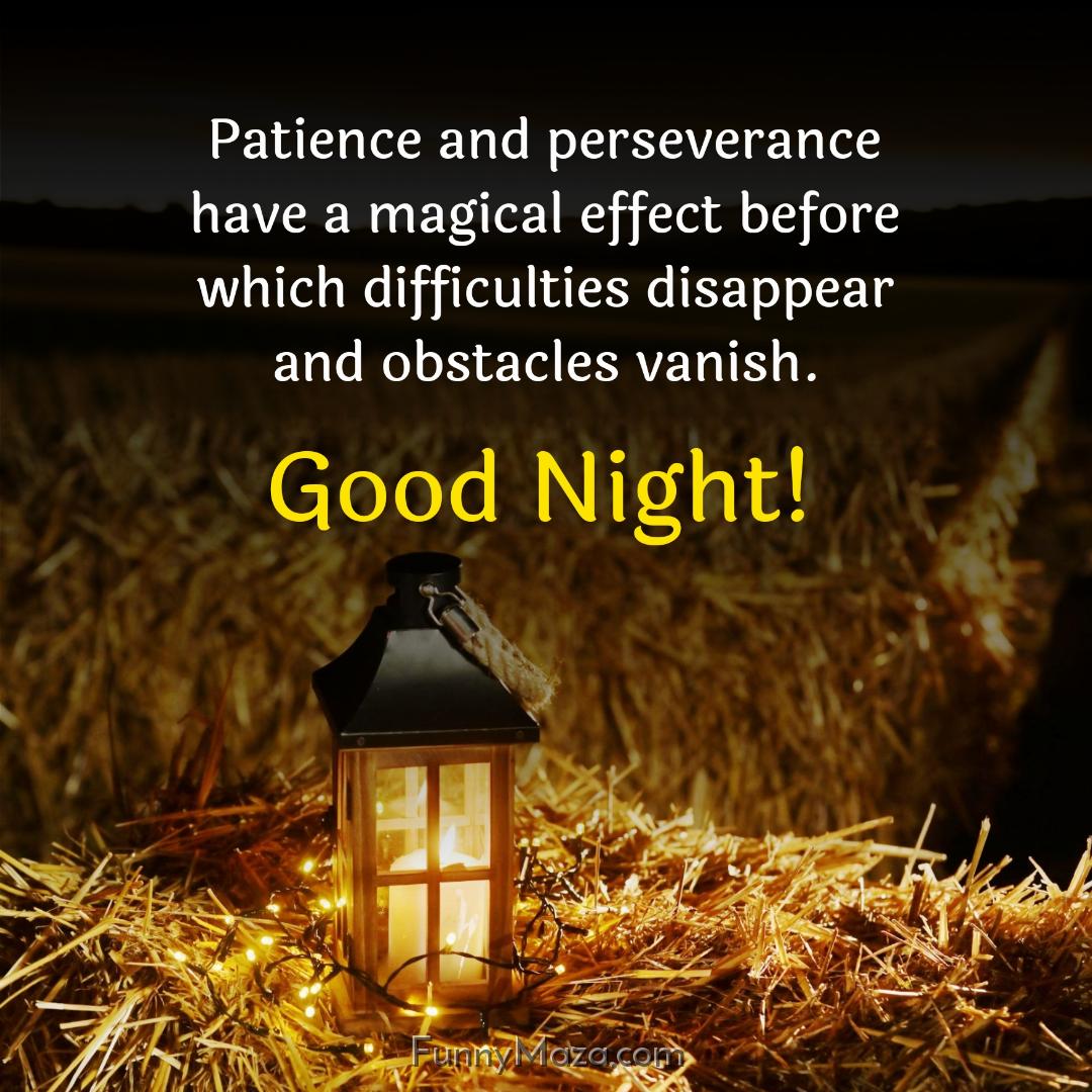 Patience and perseverance have a magical effect before which difficulties disappear