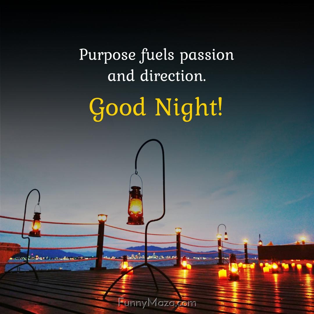 Purpose fuels passion and direction