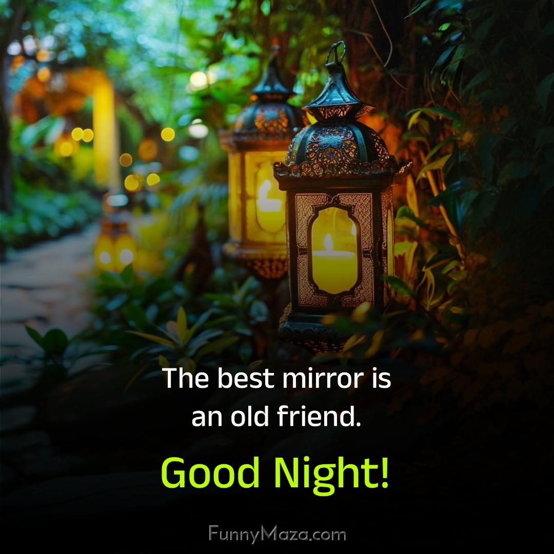 The best mirror is an old friend