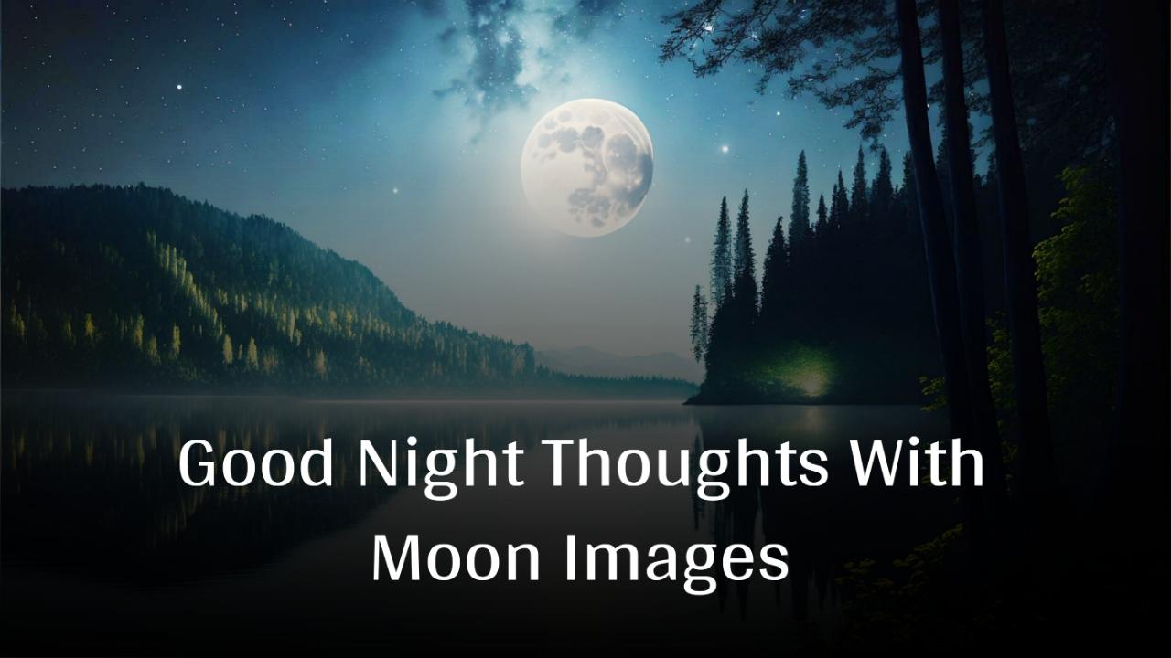 Good Night Thoughts With Moon Images