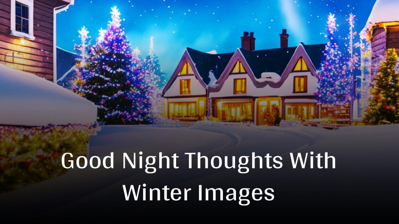 Good Night Thoughts With Winter Images