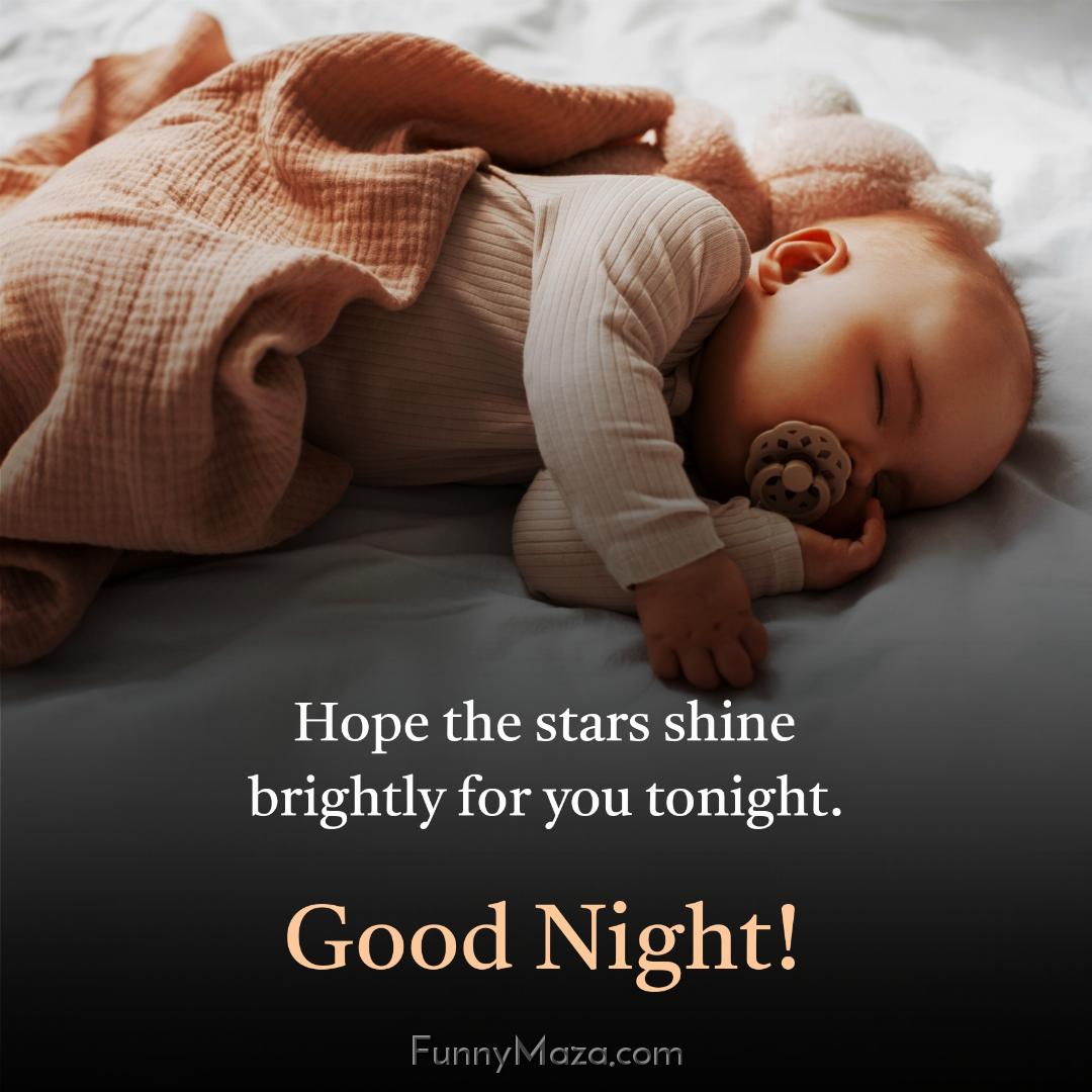 Hope the stars shine brightly for you tonight