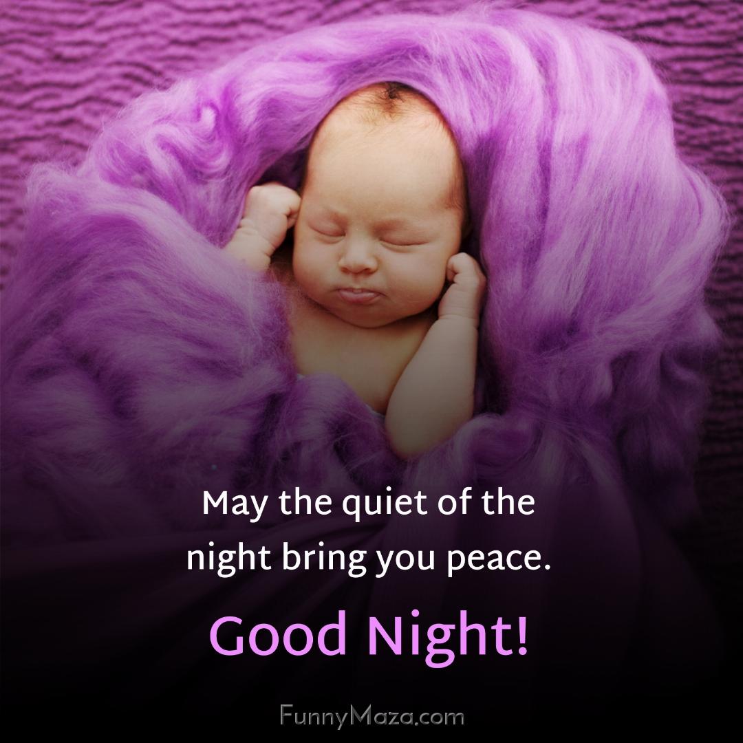 May the quiet of the night bring you peace