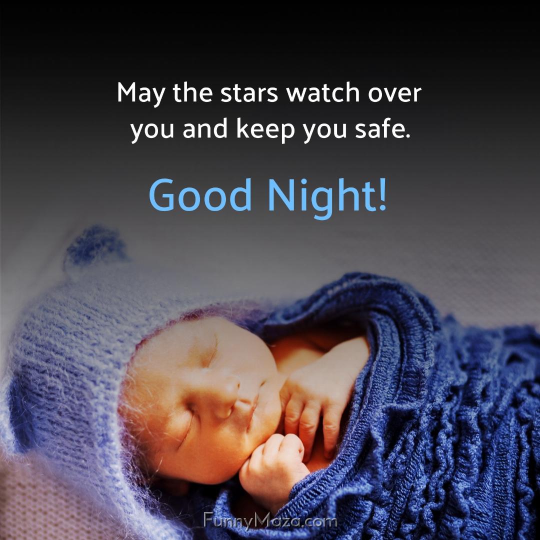 May the stars watch over you and keep you safe