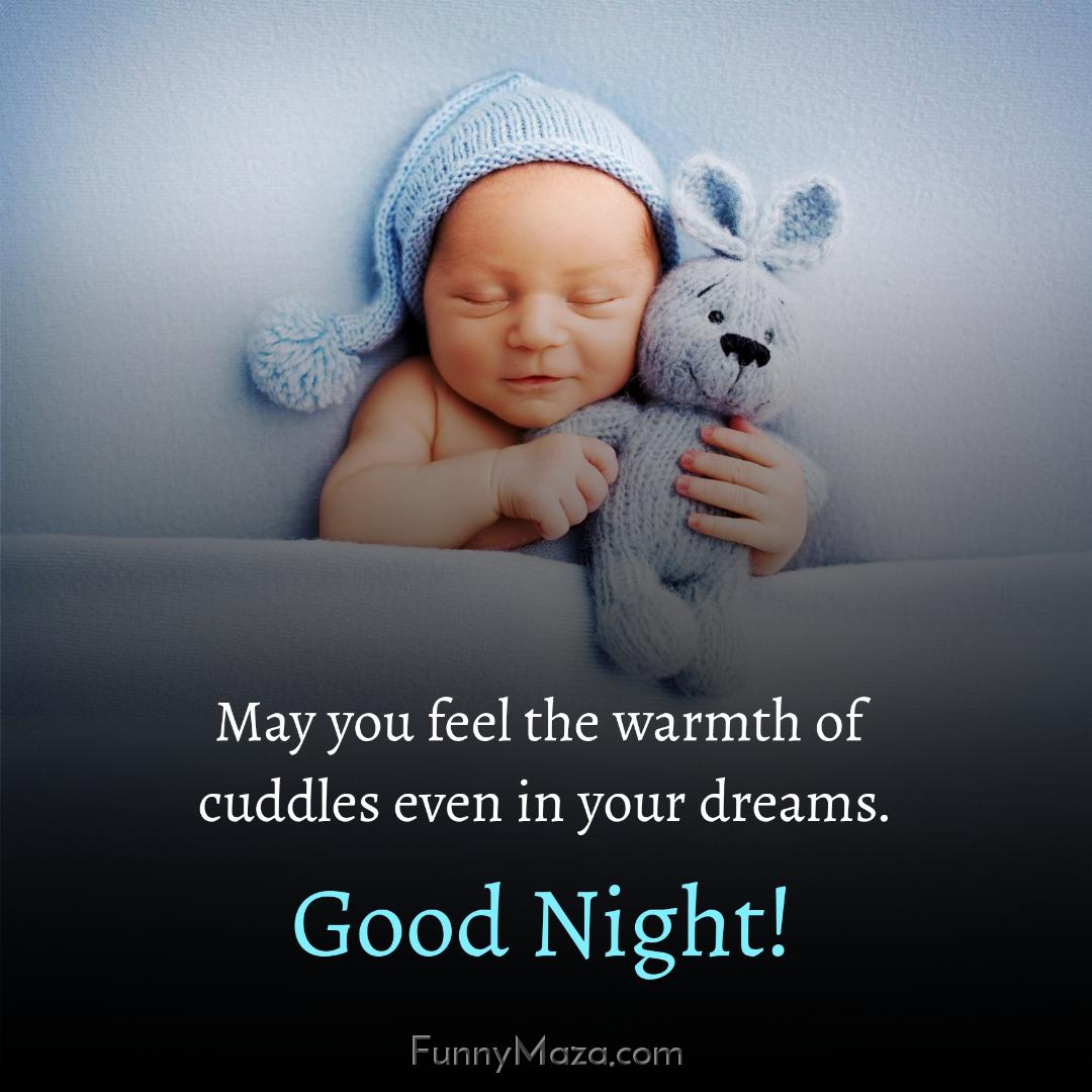 May you feel the warmth of cuddles even in your dreams