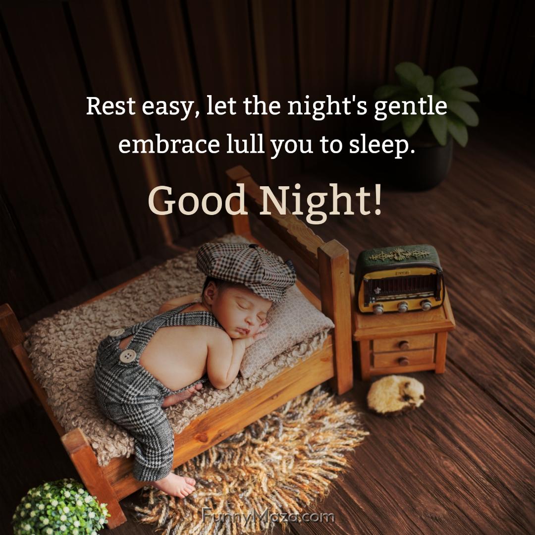 Rest easy let the night's gentle embrace lull you to sleep