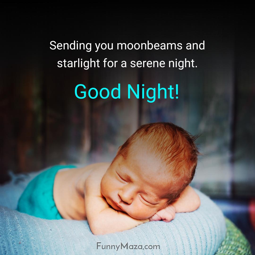 Sending you moonbeams and starlight for a serene night