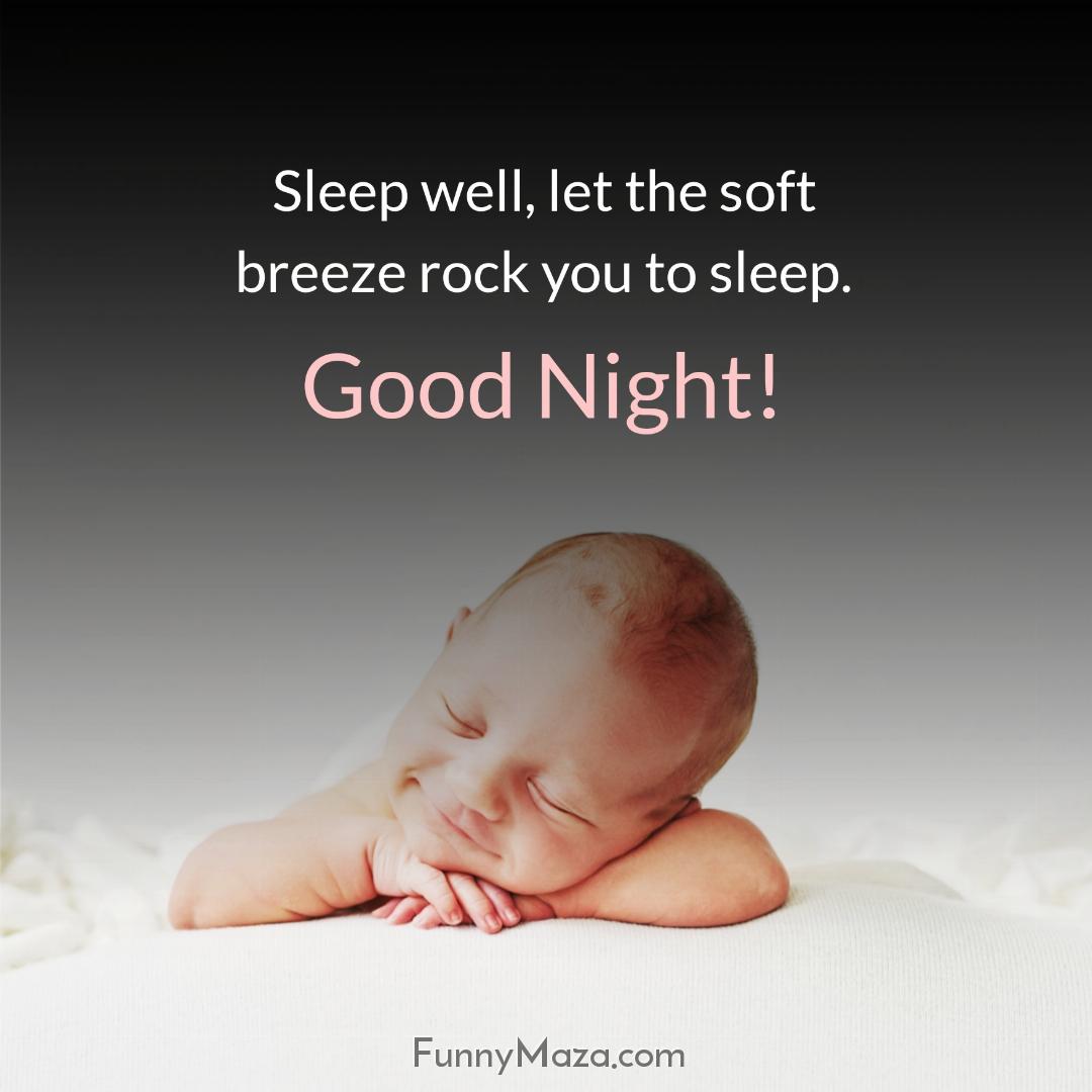 Sleep well let the soft breeze rock you to sleep