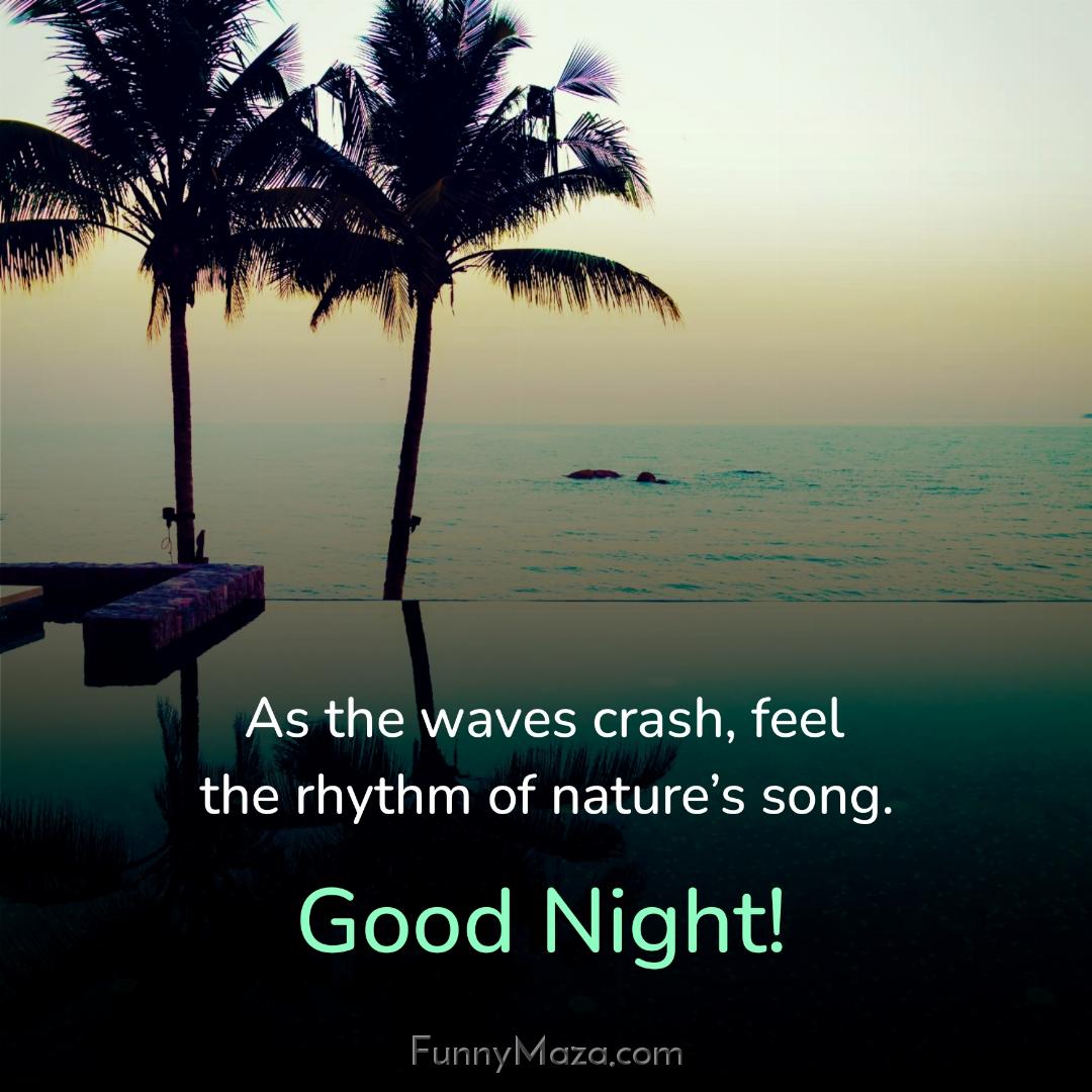 As the waves crash feel the rhythm of nature’s song